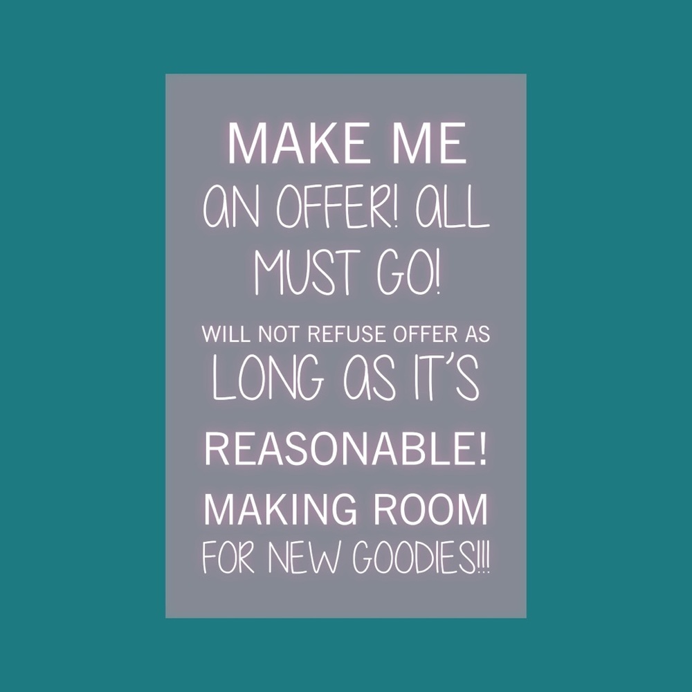 ALL MUST GO! Make Me An Offer!